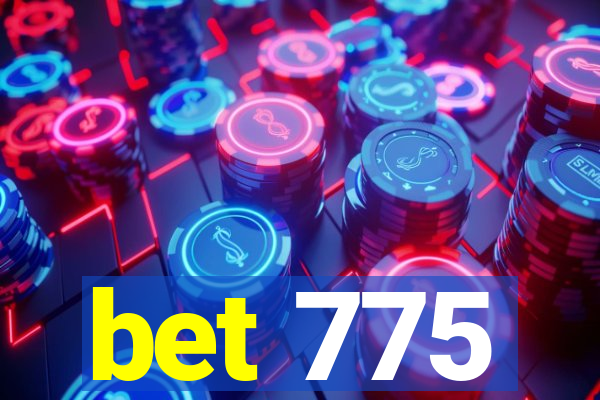 bet 775